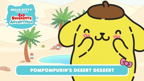 Pompompurin's Desert Dessert | Hello Kitty and Friends Supercute Adventures S10 EP6 (Pompompurin's Desert Dessert | Hello Kitty and Friends Supercute Adventures S10 EP6)