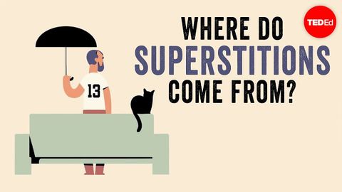 【TED-Ed】Where do superstitions come from? - Stuart Vyse