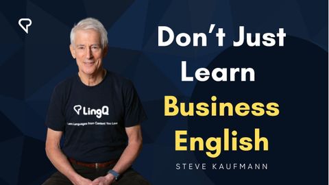 ビジネス英語を学ぶだけではない (Don't Just Learn Business English)