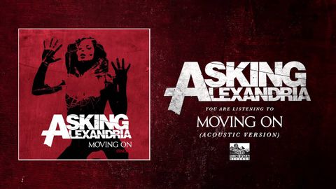 ASKING ALEXANDRIA - 繼續前進（原聲版本） (ASKING ALEXANDRIA - Moving On (Acoustic Version))