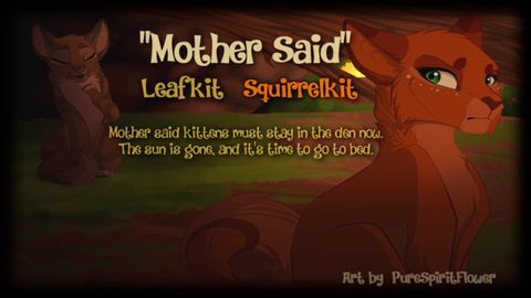 "媽媽說" Leafkit 和 Squirrelkit。(貓武士原創歌曲） ("Mother Said" Leafkit & Squirrelkit. (ORIGINAL WARRIOR CATS SONG))