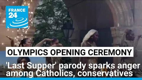 Olympics opening ceremony 'Last Supper' parody sparks anger among Catholics, conservatives