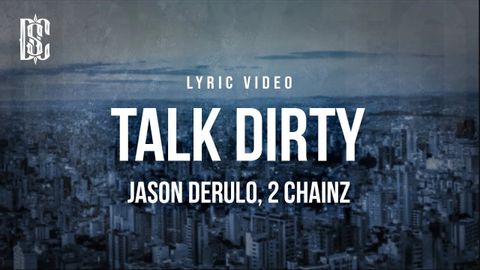 ジェイソン・デルーロ feat.2 Chainz - Talk Dirty｜歌詞 (Jason Derulo feat. 2 Chainz - Talk Dirty | Lyrics)