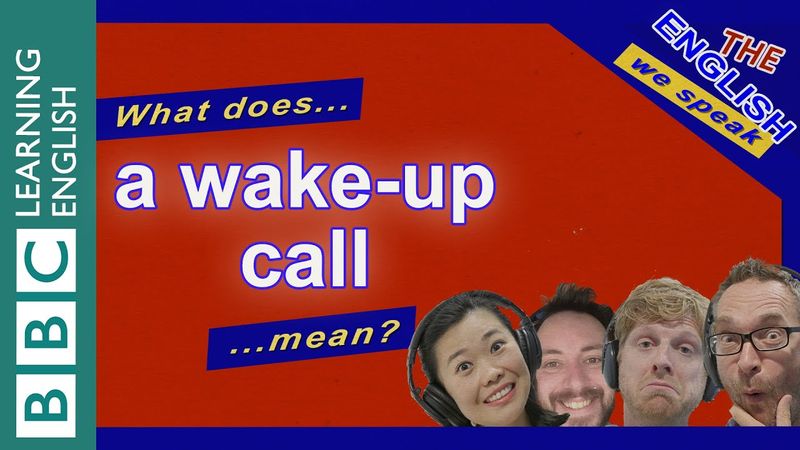 【BBC學英文】什麼是 a wake-up call？ (A wake-up call: The English We Speak)