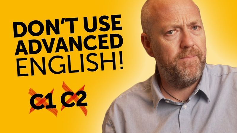 不要用 C1/C2 的高級英語？！讓英文老師告訴你為什麼！ (DON'T use advanced English! (C1/C2))